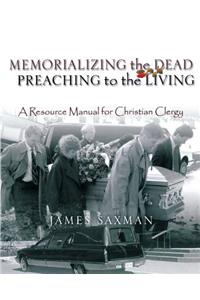 Memorializing the Dead - Preaching to the Living