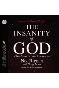 The Insanity of God: A True Story of Faith Resurrected