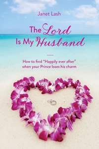 Lord Is My Husband: How to find "Happily ever after" when your Prince loses his charm