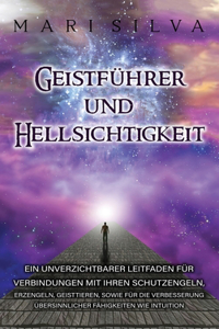 Geistführer und Hellsichtigkeit