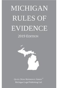 Michigan Rules of Evidence; 2019 Edition
