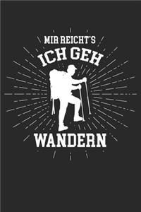 Mir reicht's ich geh Wandern