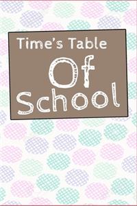 Time's Table Of School