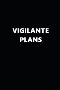 2020 Daily Planner Funny Humorous Vigilante Plans 388 Pages