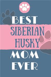 Best Siberian Husky Mom Ever Notebook Gift