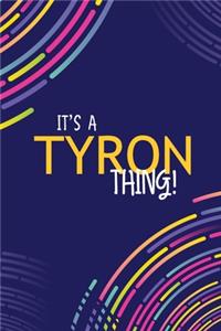 It's a Tyron Thing: YOU WOULDN'T UNDERSTAND Lined Notebook / Journal Gift, 120 Pages, Glossy Finish