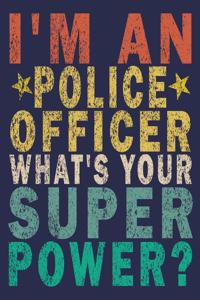 I'm a Police Officer What's Your Super Power?