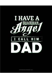 I Have A Guardian Angel I Call Him Dad