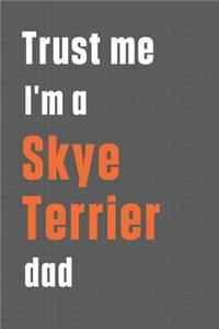 Trust me I'm a Skye Terrier dad