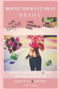 Boost Your Fat Away Detox