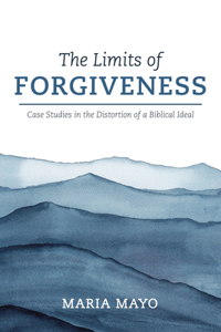The Limits of Forgiveness