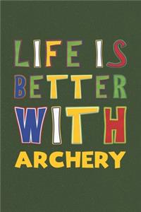 Life Is Better With Archery