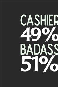 Cashier 49 % BADASS 51 %