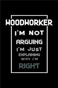 Woodworker i'm not arguing Im always right