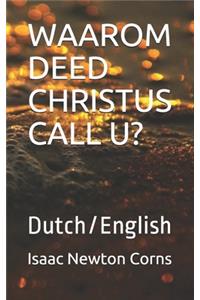 Waarom Deed Christus Call U?