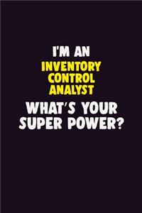 I'M An Inventory Control Analyst, What's Your Super Power?