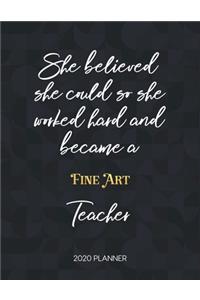 She Believed She Could So She Became A Fine Art Teacher 2020 Planner