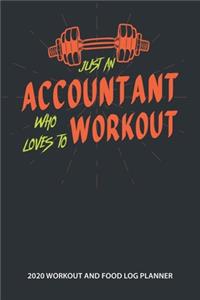 Just An Accountant Who Loves to Workout 2020 Workout and Food Log Planner