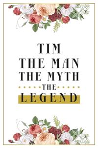 Tim The Man The Myth The Legend