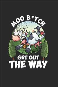 Moo bitch get out the way