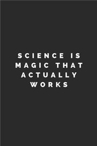 Science Is Magic That Actually Works