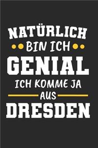 Natürlich Bin Ich Genial Ich Komme Ja Aus Dresden