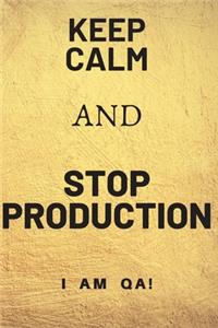 keep calm and stop production
