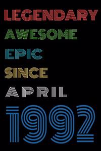 Legendary Awesome Epic Since April 1992 Notebook Birthday Gift For Women/Men/Boss/Coworkers/Colleagues/Students/Friends.