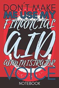Don't Make Me Use My Financial Aid Administrator Voice