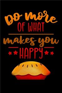 Do more of what makes you happy