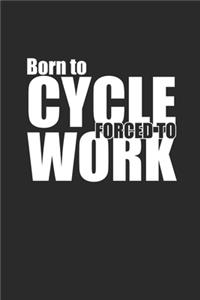 Born to Cycle Forced to Work