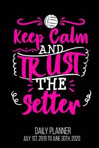 Keep Calm And Trust The Setter Daily Planner July 1st, 2019 To June 30th, 2020