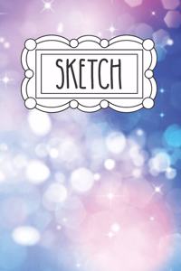 Sketch: 120 Page 6"x9" Sketchbook for Art - Doodling and Drawing - Notebook for Little Girls - Teens and Tween Girls - Gift for Little Girl