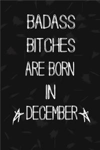 Badass Bitches Are Born In December