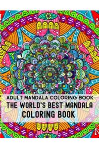 Adult Mandala Coloring Book The World's Best Mandala Coloring Book