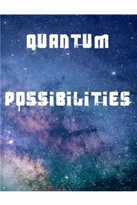 Quantum Possibilities