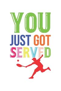 You just got served