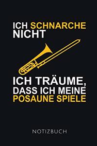 Ich Schnarce Nicht Ich Träume, Dass Ich Meine Posaune Spiele Notizbuch