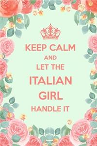 Keep Calm And Let The Italian Girl Handle It
