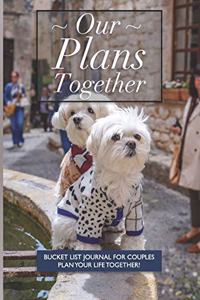 Our Plans Together - Bucket List Journal For Couples