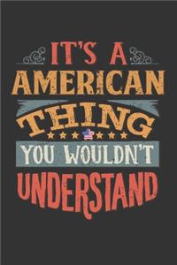It's A American Thing You Wouldn't Understand
