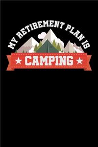 My Retirement Plan Is Camping