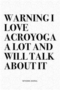Warning I Love Acroyoga A Lot And Will Talk About It