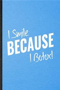 I Smile Because I Botox