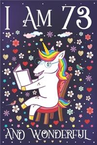 I am 73 and Wonderful: A Happy 73rd Birthday Journal for Women - Cute Unicorn Notebook for 73 Year Old Grandma or Grandpa with Story Space - Anniversary Gift Ideas for Her