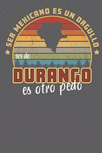 Ser Mexicano Es Un Orgullo Ser De Durango Es Otra Pedo
