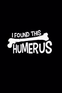 I Found This Humerus