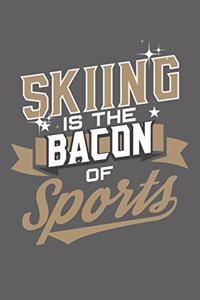 Skiing Is The Bacon Of Sports