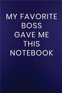 My Favorite Boss Gave Me This Notebook