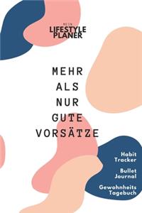 Mein Lifestyle Planner - mehr als nur gute Vorsätze. Habit Tracker, Bullet Journal, Gewohnheitstagebuch